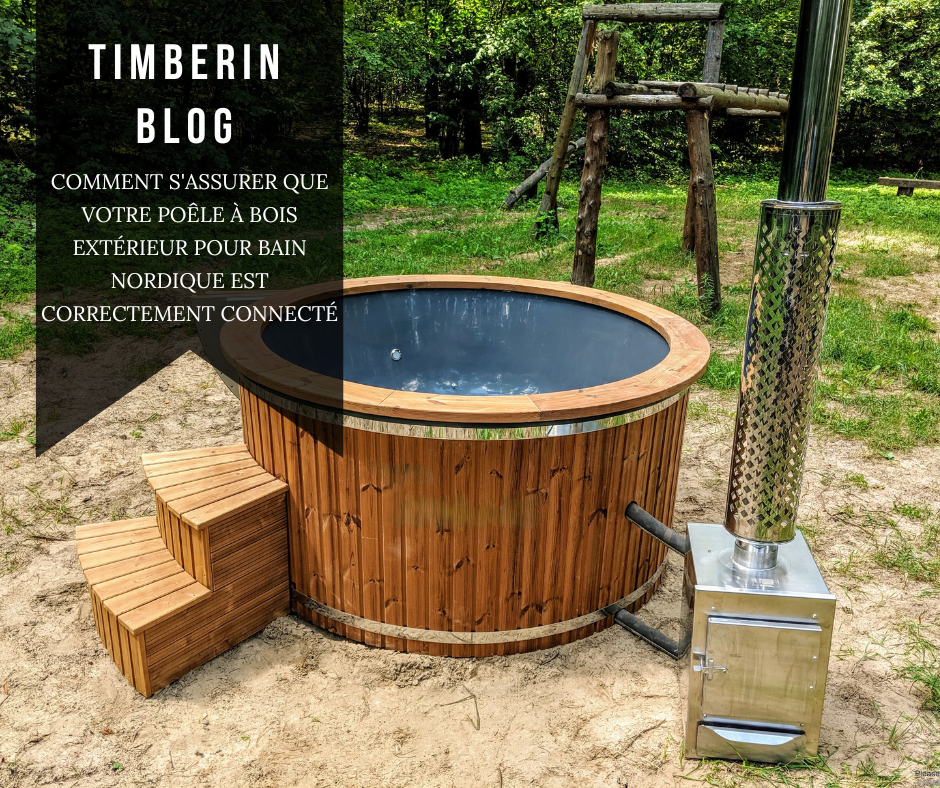 Comment S'assurer Que Votre Poêle à Bois Extérieur Pour Bain Nordique Est Correctement Connecté